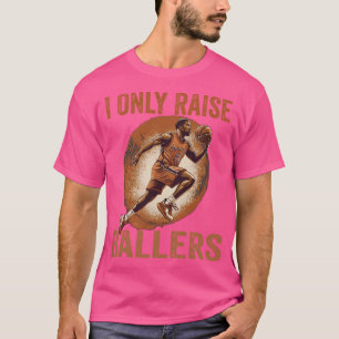 Camiseta Sólo crio a Ballers, basketball Mom - Basketball P