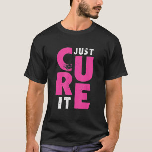 Camiseta Sólo cura el cáncer de mama