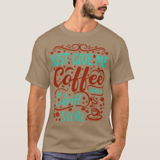 Camiseta Sólo dame café y una tienda Thrift