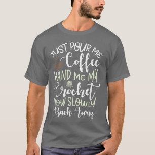 Camiseta Sólo dame mi mano de café mi café crochet C