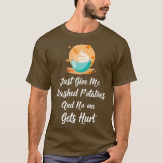 Camiseta Solo dame puré de papas y nadie sale herido