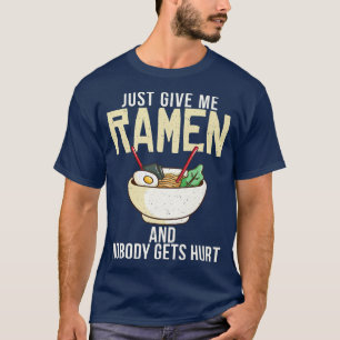 Camiseta Solo Dame Ramen Y Nadie Se Duele El Amor Del Ramen