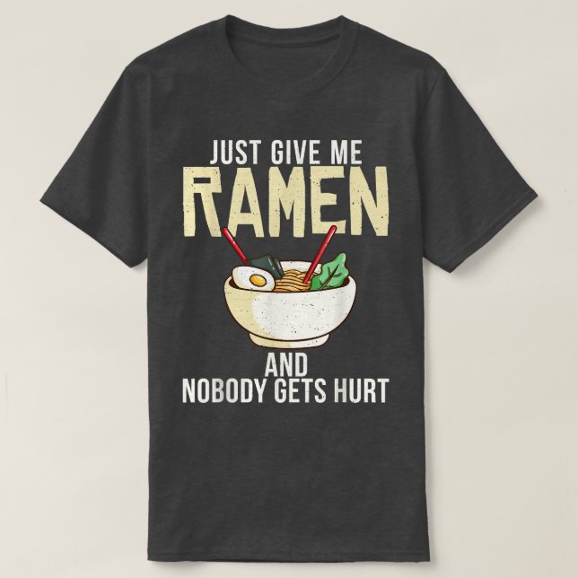 Camiseta Solo dame Ramen y nadie se lastima Ramen Love (Diseño del anverso)