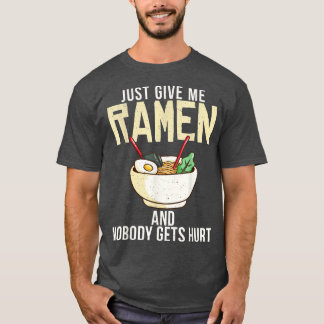 Camiseta Solo dame Ramen y nadie se lastima Ramen Love