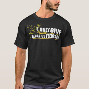 Camiseta Sólo Dé Un Ingeniero Electrónico De Comentarios