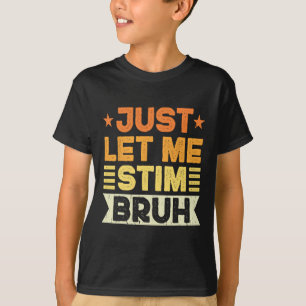 Camiseta Solo Déjame Estimar A Los Niños Brutos Hombres Aut