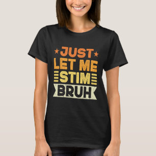 Camiseta Solo Déjame Estimar A Los Niños Brutos Hombres Aut