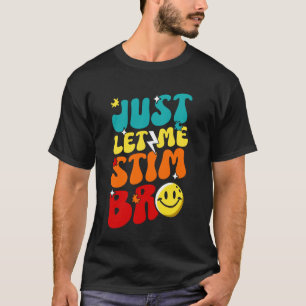 Camiseta Sólo Déjame Estimular Hermano Cara Sonriente Conci