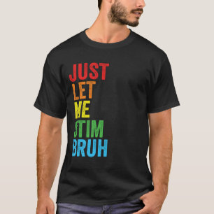 Camiseta Solo Déjame Estimular Hermano Conciencia del Autis