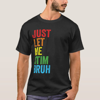 Camiseta Solo Déjame Estimular Hermano Conciencia del Autis