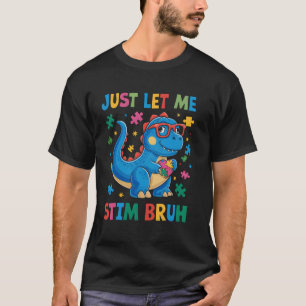 Camiseta Sólo Déjame Estimular Hermano Dinosaurio Divertido