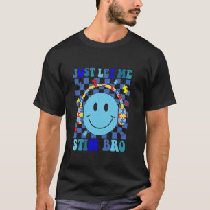 Camiseta Solo Déjame Estimular Hermano, Divertido Concienci