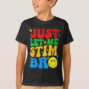 Camiseta Solo Déjame Estimular Hermano Divertido Conciencia