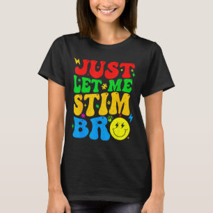 Camiseta Solo Déjame Estimular Hermano Divertido Conciencia