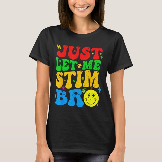 Camiseta Solo Déjame Estimular Hermano Divertido Conciencia (Anverso)