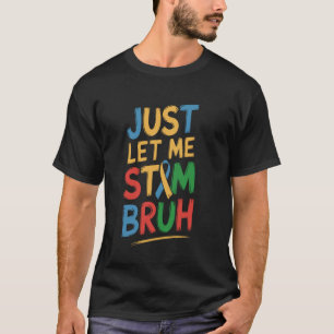 Camiseta Solo Déjame Estimular Hermano Divertido Conciencia