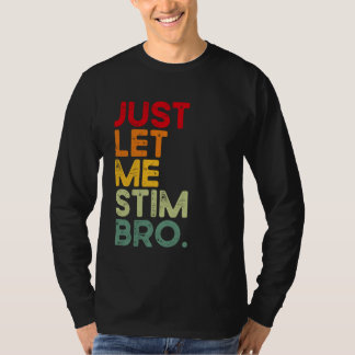 Camiseta Solo Déjame Estimular Hermano Divertido Conciencia