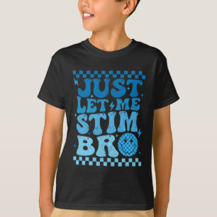 Camiseta Solo Déjame Estimular Hermano Divertido Mes de Con