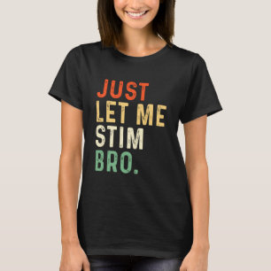 Camiseta Solo Déjame Estimular Hermano Niños, Divertido Ret