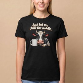 Camiseta Solo déjame relajarme un rato. Café de vaca divert