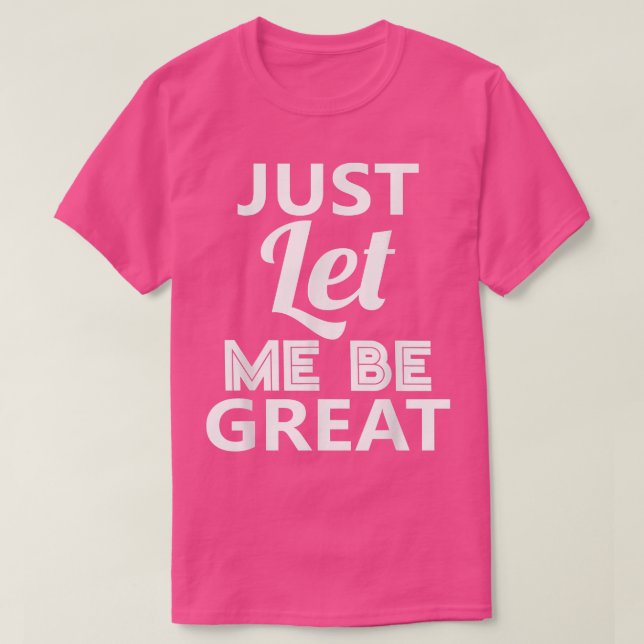 Camiseta Solo Déjame Ser Genial (Diseño del anverso)