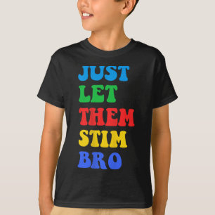 Camiseta Sólo déjenlos Estimar Bro Gracioso Día de Concienc