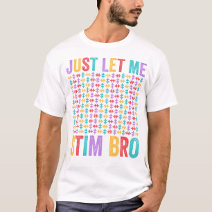 Camiseta Sólo déjenme Estimar A Los Hermanos Bruh Autism Aw