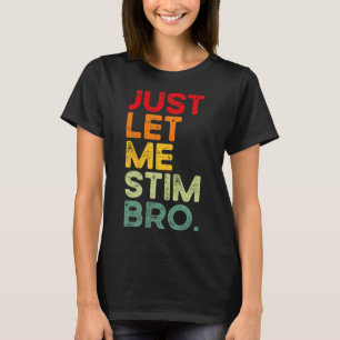 Camiseta Sólo déjenme Estimar A Los Hombres Que Se Sienten