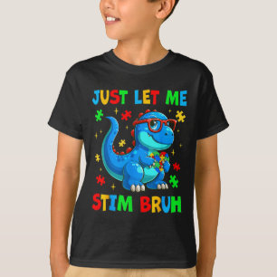 Camiseta Sólo déjenme Estimular A Bro Bruto Autismo Autismo