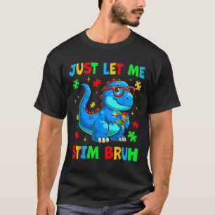 Camiseta Sólo déjenme Estimular A Bro Bruto Autismo Autismo