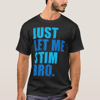 Camiseta Sólo déjenme estimular a los hermanos azul concien