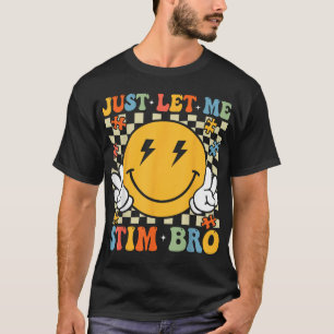 Camiseta Solo déjenme estimular a los niños con conciencia 