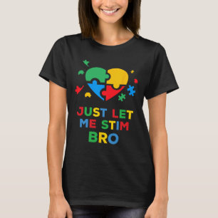 Camiseta Sólo déjenme Estimular A Un Bro Gracioso Autismo A