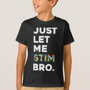 Camiseta Sólo déjenme Stim Bro Funny Autism Awareness Mes
