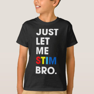 Camiseta Sólo déjenme Stim Bro Funny Autism Awareness Mes
