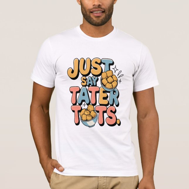 Camiseta Solo di Tater Tots: Un Tee Divertido Deliciosament (Anverso)