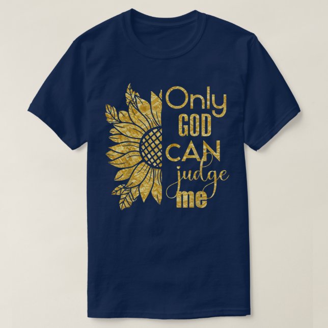 Camiseta Sólo Dios me puede juzgar el girasol 22 creyente (Diseño del anverso)