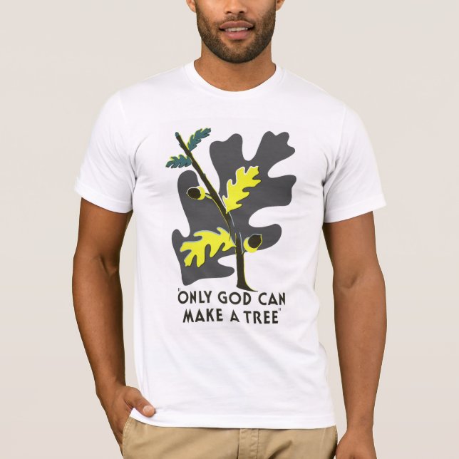 Camiseta Sólo Dios puede hacer un árbol (Anverso)