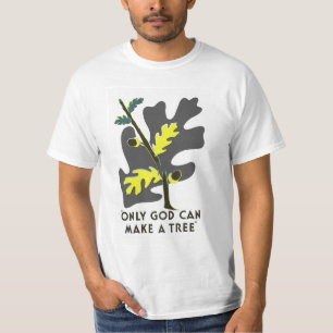 Camiseta Sólo Dios puede hacer un árbol