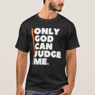Camiseta Sólo Dios puede juzgarme