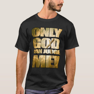 Camiseta Sólo Dios puede juzgarme