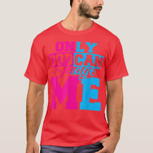 Camiseta Sólo Dios puede juzgarme a las mujeres de Jesús