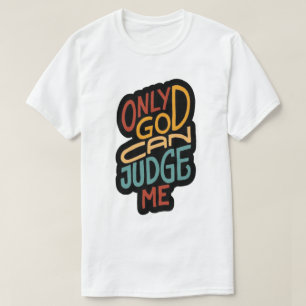 Camiseta Sólo Dios Puede Juzgarme A Múltiples Colores - C