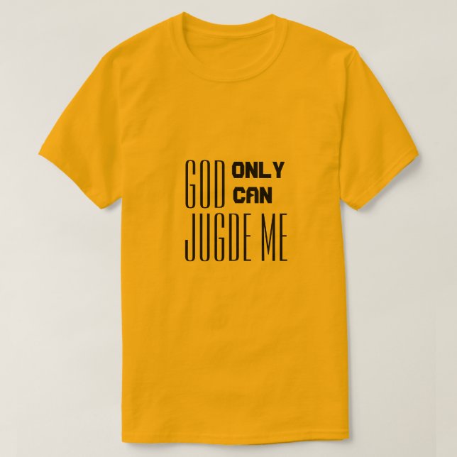Camiseta solo Dios puede juzgarme cita (Diseño del anverso)