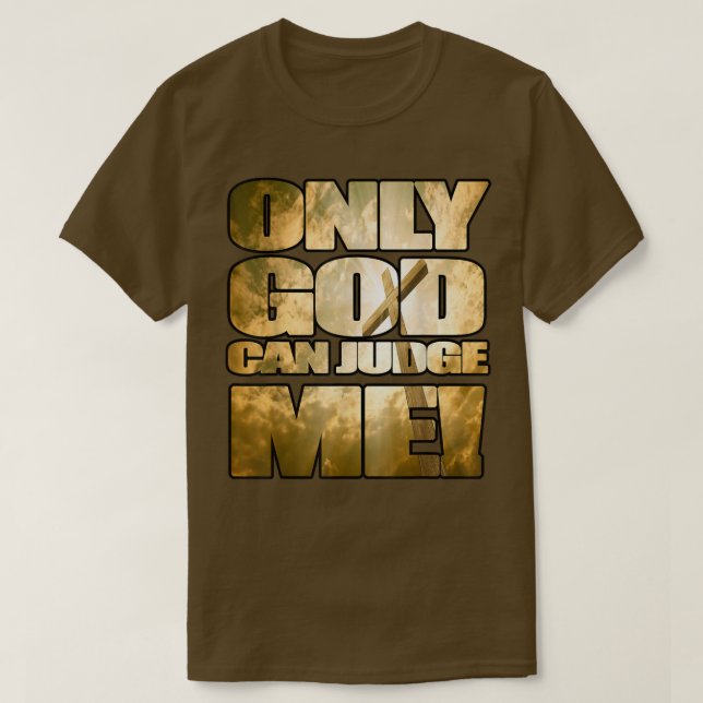 Camiseta Sólo Dios puede juzgarme religioso, cristianismo s (Diseño del anverso)