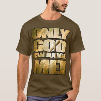 Camiseta Sólo Dios puede juzgarme religioso, cristianismo s