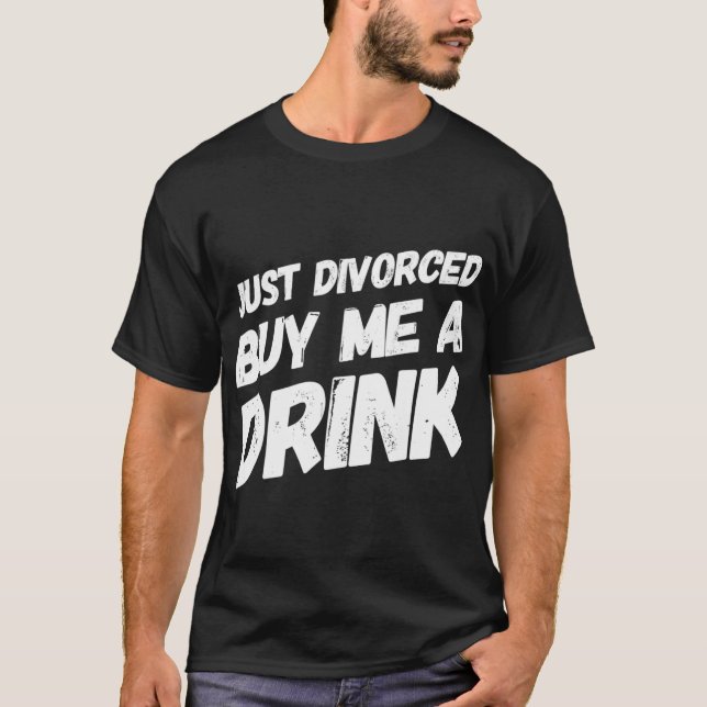 Camiseta Sólo Divorciado Me Compra Una Bebida Divorcio De H (Anverso)