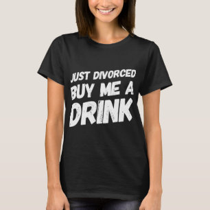 Camiseta Sólo Divorciado Me Compra Una Bebida Divorcio De H