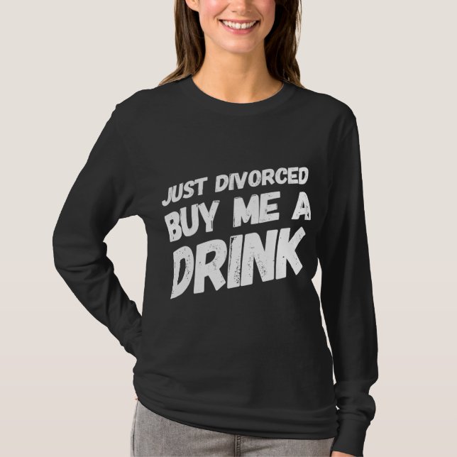Camiseta Sólo Divorciado Me Compra Una Bebida Divorcio De H (Anverso)