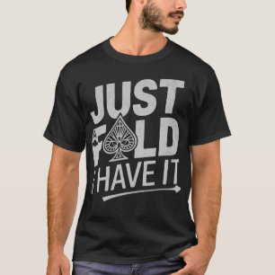 Camiseta Sólo Doblar Lo Tengo Cita Divertida de Poker Para